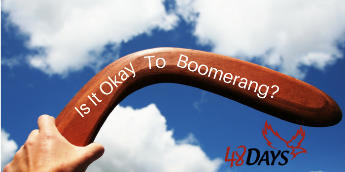 Is It Okay To Boomerang- As unemployment is very low (4.4%) and companies are scrambling to find great employees, they are re-hiring old employees known as boomerang workers.