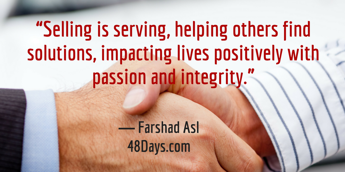 “Selling is serving, helping others find solutions, impacting lives positively with passion and integrity.” ― Farshad Asl activity
