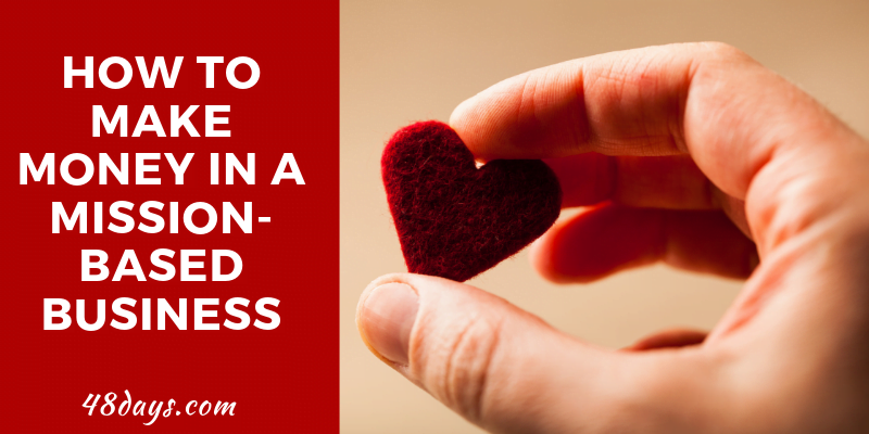 how to make money in a mission-based business how to make money in a mission-based business