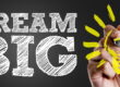 Dream Big